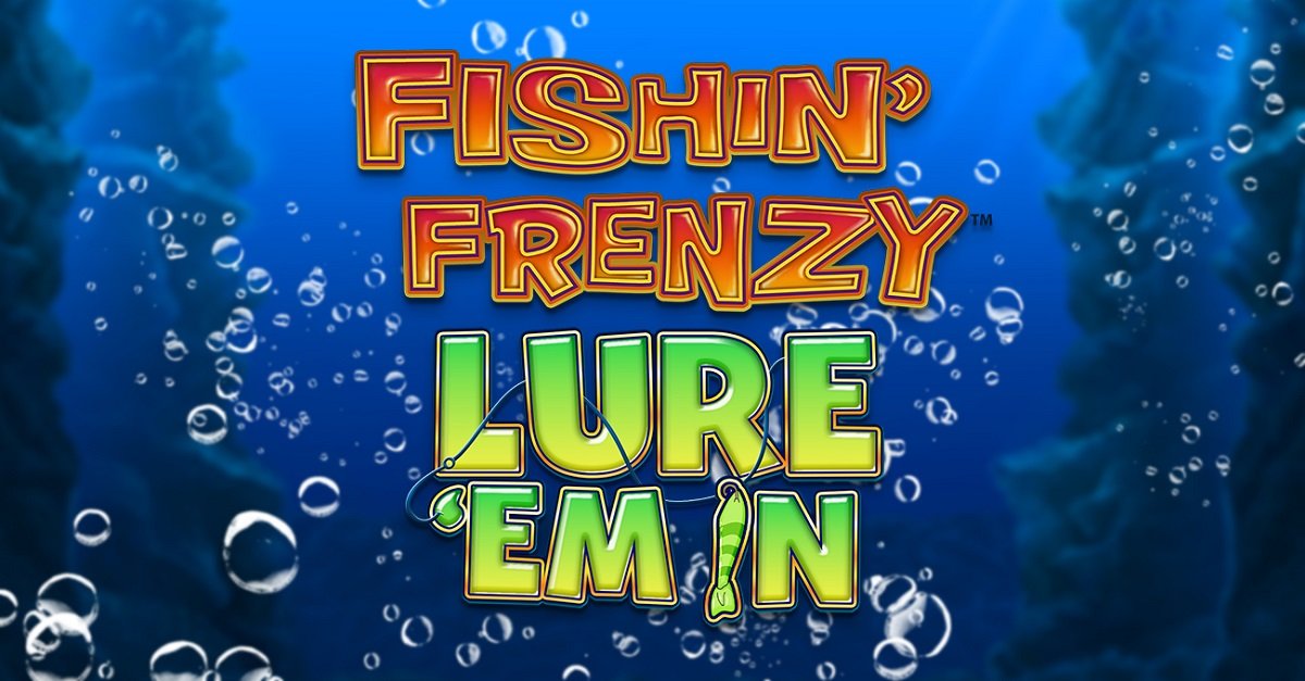 Fishin' Frenzy Lure 'Em In — Blueprint Gaming lance Fishin' Frenzy Lure 'Em In